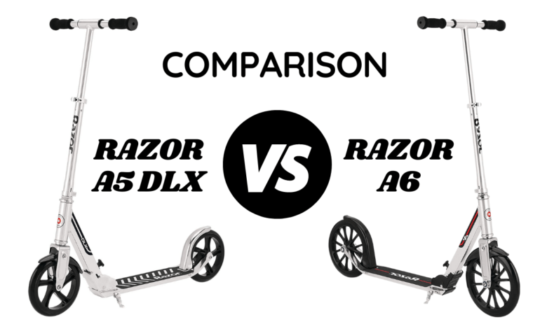 Razor A5 DLX vs A6