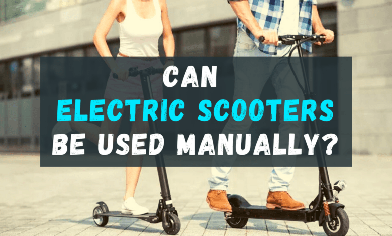 Can Electric Scooters Be Used Manually