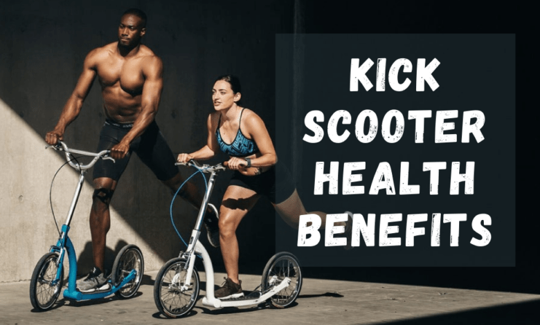 Kick Scooter Health Benefits